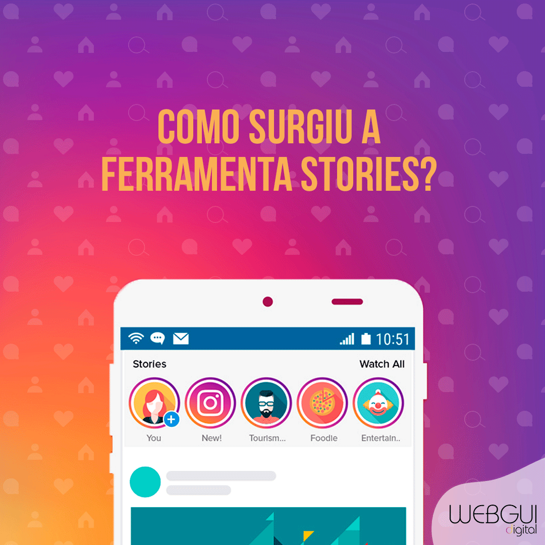 Como surgiu a ferramente stories?