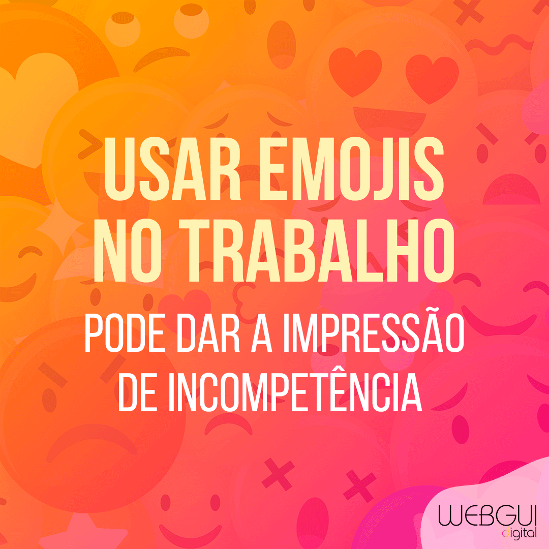 Usar Emojis No Trabalho Pode Dar A Impressão De Incompetência ☹ ...