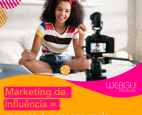Marketing de influência = marcas + pessoas reais