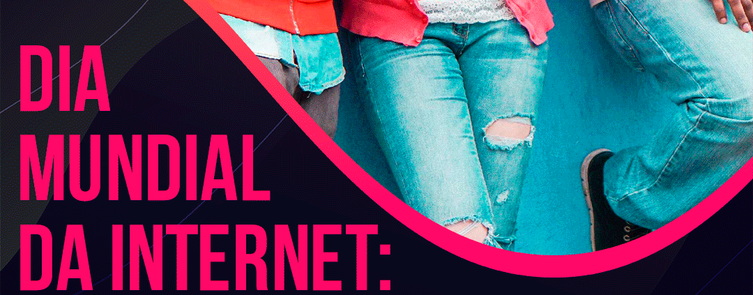 Dia Mundial da Internet: por mais inclusão digital!