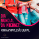 Dia Mundial da Internet: por mais inclusão digital!