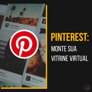 Pinterest: monte sua vitrine virtual